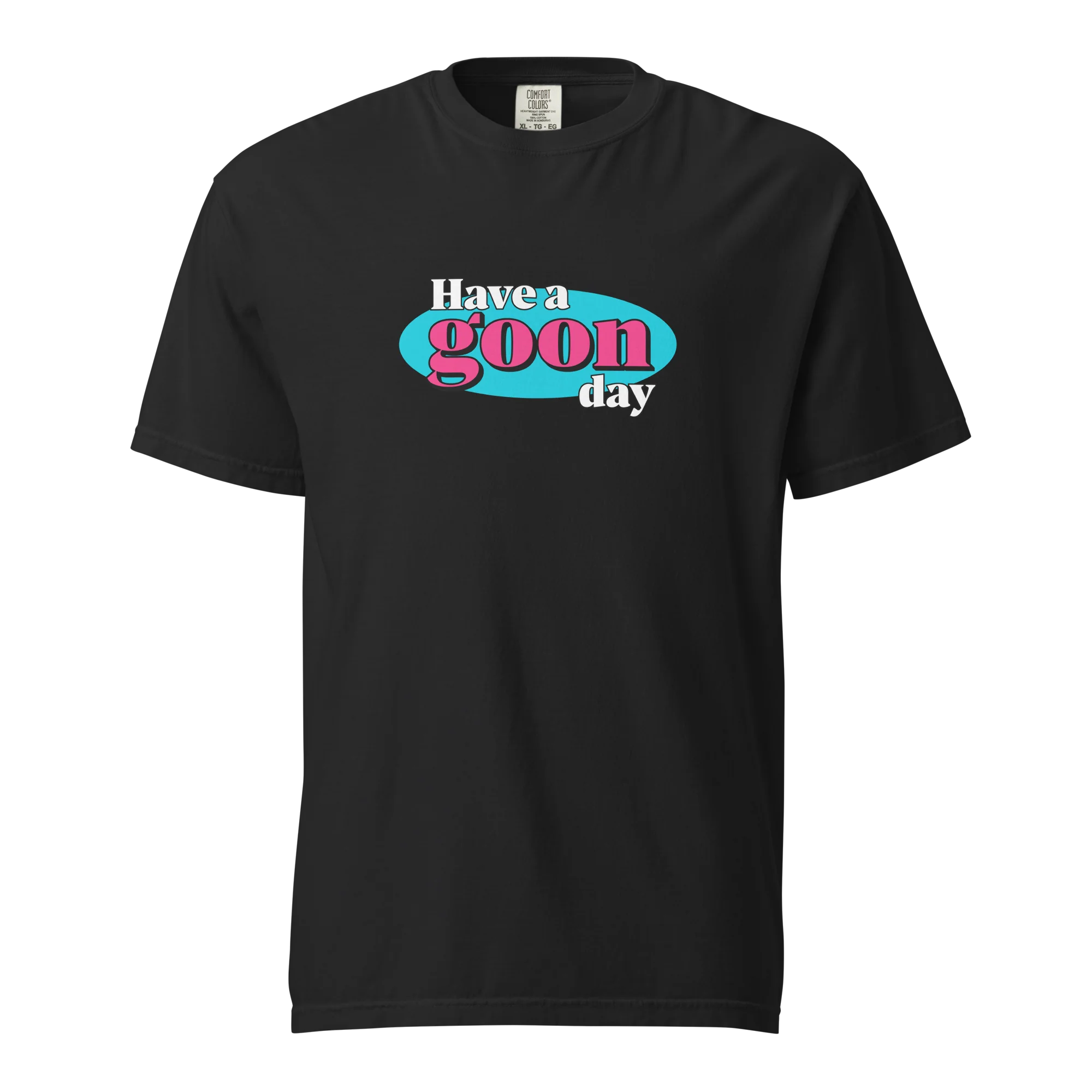 Have A Goon Day T-Shirt